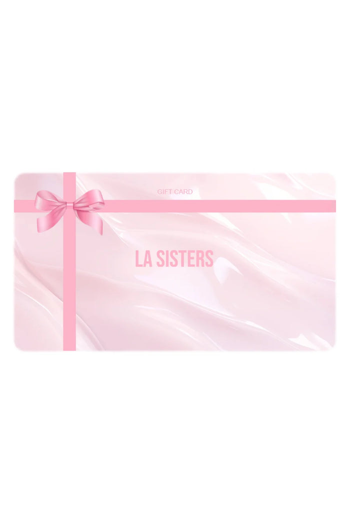 LA SISTERS DIGITAL GIFT CARD