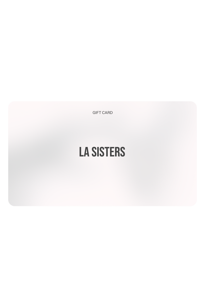 LA SISTERS DIGITAL GIFT CARD