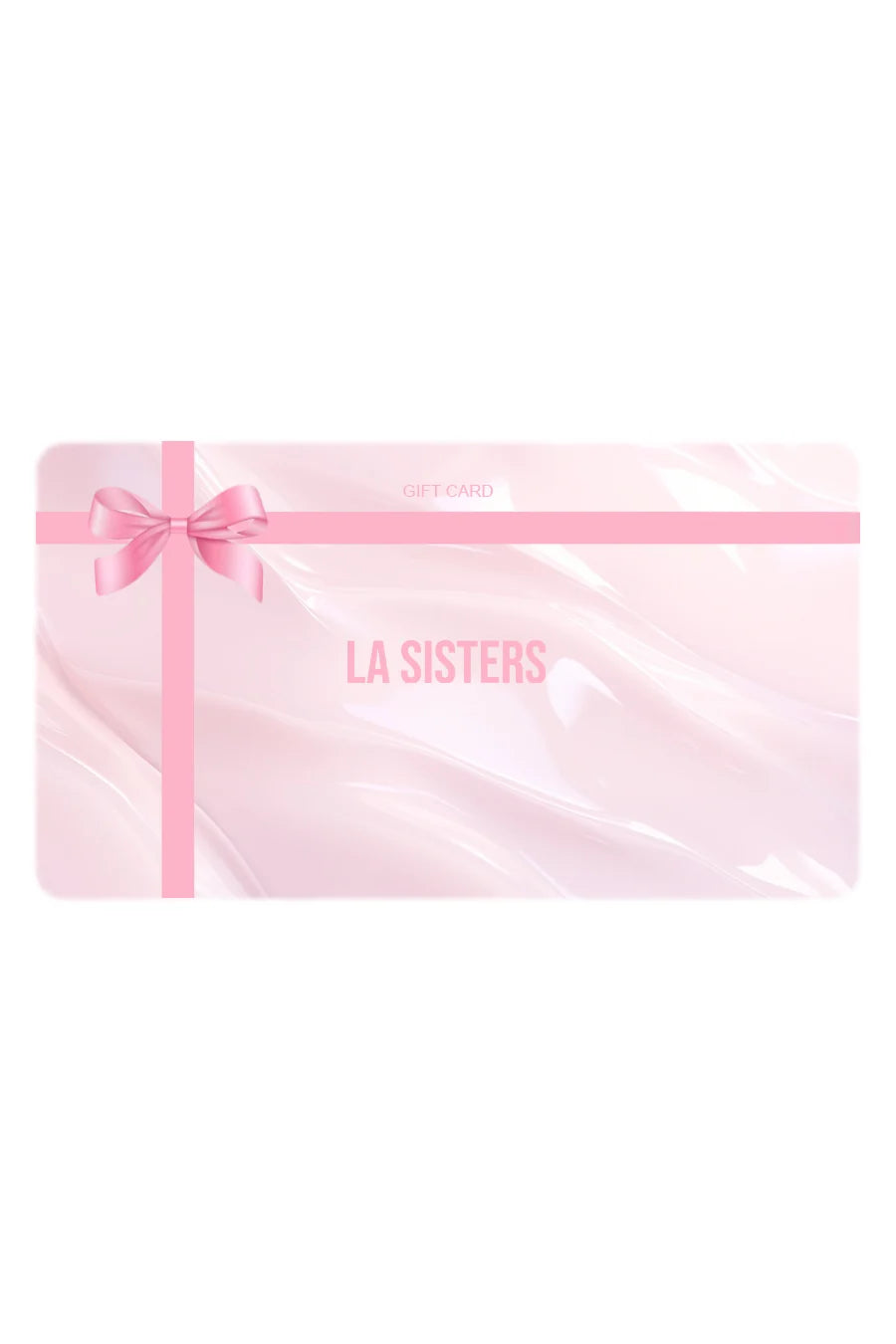 LA SISTERS DIGITAL GIFT CARD